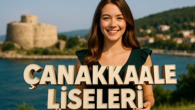 Çanakkale Liseleri Taban Puanları ve Yüzdelik Dilimleri Rehberi