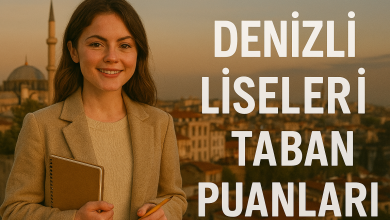 Denizli Liseleri Taban Puanları ve Yüzdelik Dilimleri Rehberi