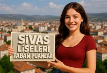 Sivas Liseleri Taban Puanları ve Yüzdelik Dilimleri Rehberi