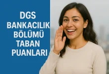 DGS Bankacılık Bölümü Taban Puanları
