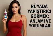Rüyada Yapıştırıcı Görmek: Anlamı ve Yorumları 2025 Rüya Yorumları Görseli - Öğrenci Haber